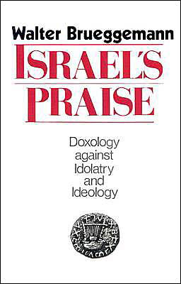 Cover for Walter Brueggemann · Israel's Praise: Doxology against Idolatry and Ideology (Paperback Book) [1st edition] (1988)