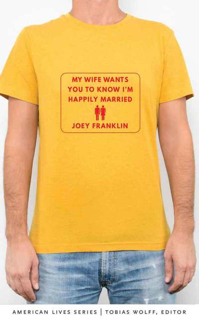 Cover for Joey Franklin · My Wife Wants You to Know I'm Happily Married - American Lives (Paperback Book) (2015)