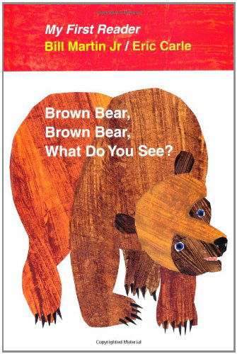 Cover for Jr. Bill Martin · Brown Bear, Brown Bear, What Do You See? My First Reader - My First Reader (Hardcover Book) (2010)