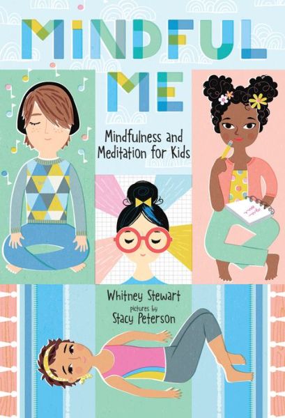 Cover for Whitney Stewart · Mindful Me: Mindfulness and Meditation for Kids (Hardcover Book) (2018)