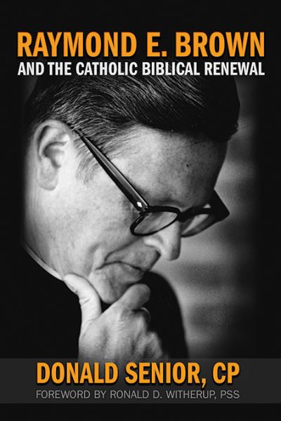 Raymond E. Brown and the Catholic Biblical Renewal - Donald Senior - Książki - Paulist Press - 9780809106448 - 4 września 2018