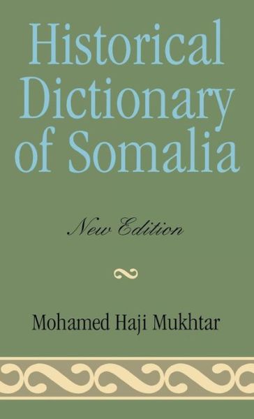 Cover for Mohamed Haji Mukhtar · Historical Dictionary of Somalia - Historical Dictionaries of Africa (Hardcover Book) (2003)