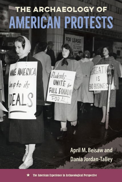 Cover for April M. Beisaw · The Archaeology of American Protests - The American Experience in Archaeological Perspective (Hardcover Book) (2025)