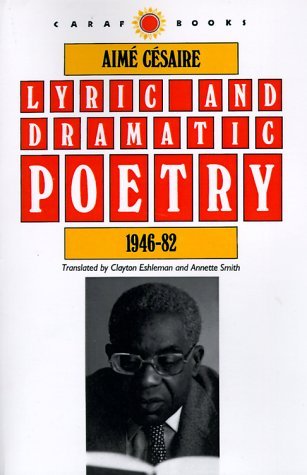 Cover for Aime Cesaire · Lyric and Dramatic Poetry, 1946-82 (Caraf Books: Caribbean and African Literature Translated from the French) (Paperback Bog) (1990)