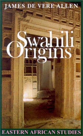 Cover for James De Vere Allen · Swahili Origins: Swahili Culture and the Shungwaya Phenomenon - Eastern African Studies (Taschenbuch) (1992)