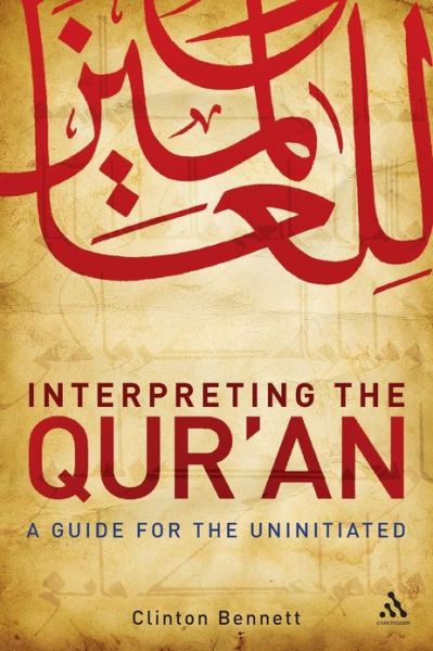 Cover for Dr. Clinton Bennett · Interpreting the Qur'an: A Guide for the Uninitiated (Paperback Book) (2009)