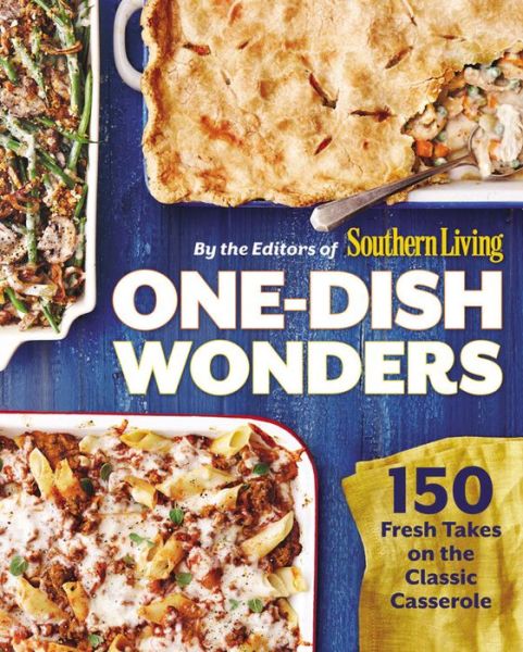 Cover for The Editors of Southern Living · One-Dish Wonders: 150 Fresh Takes on the Classic Casserole (Paperback Book) (2015)