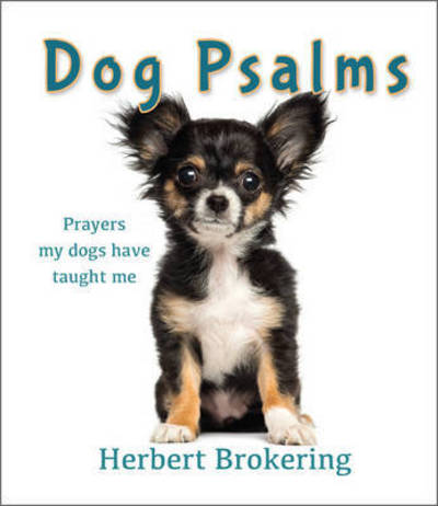 Cover for Herbert Brokering · Dog Psalms: Prayers my dogs have taught me (Hardcover Book) [2 New edition] (2016)