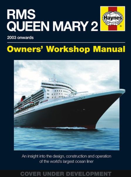 Cover for Stephen Payne · RMS Queen Mary 2 Owners' Workshop Manual: An insight into the design, construction and operation of the world's largest ocean liner (Hardcover Book) (2013)