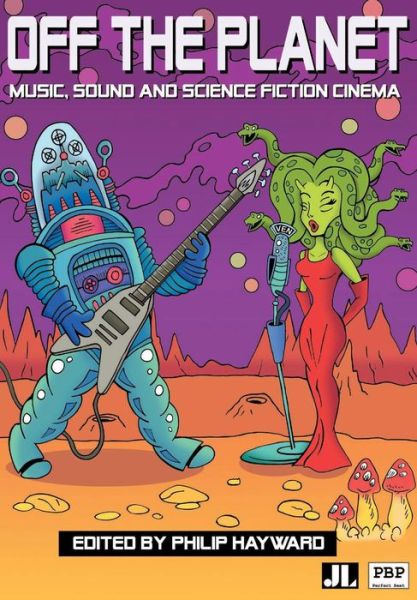 Cover for Philip Hayward · Off the Planet: Music, Sound and Science Fiction Cinema (Paperback Book) (2004)