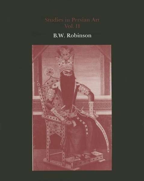 Cover for B W Robinson · Studies in Persian Art, Volume II (Hardcover bog) (1993)