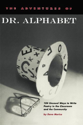 Cover for Dave Morice · The Adventures of Dr. Alphabet: 104 Unusual Ways to Write Poetry in the Classroom and the Community (Paperback Book) (1995)