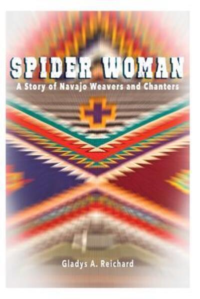 Cover for Gladys A Reichard · Spider Woman: A Story of Navajo Weavers and Chanters (Paperback Book) (2019)