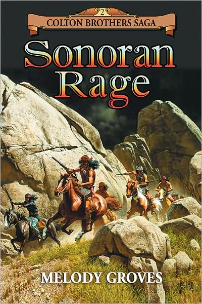 Cover for Melody Groves · Sonoran Rage: A Colton Brothers Saga, No. 2 - A Colton Brothers Saga (Paperback Book) (2008)