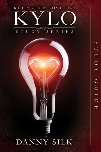 Cover for Danny Silk · Keep Your Love on - Kylo Study Guide (Paperback Book) [Stg edition] (2014)