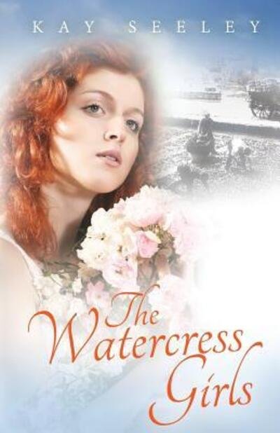 Cover for Kay Seeley · The Watercress Girls (Taschenbuch) (2015)