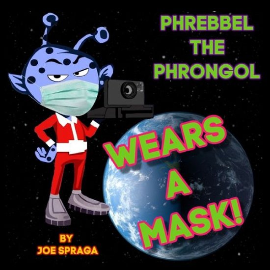 Cover for Joe Spraga · Phrebbel The Phrongol Wears A Mask (Paperback Bog) (2020)
