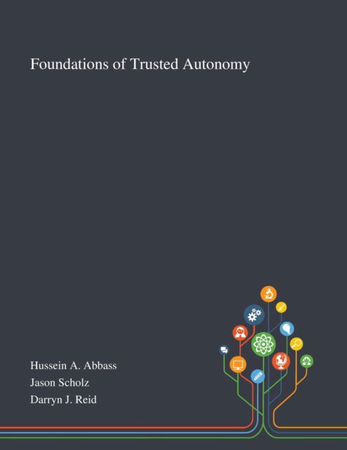 Cover for Hussein A Abbass · Foundations of Trusted Autonomy (Paperback Book) (2020)