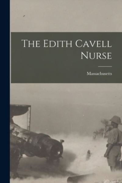 Edith Cavell Nurse - Massachusetts - Books - Creative Media Partners, LLC - 9781016060448 - October 27, 2022