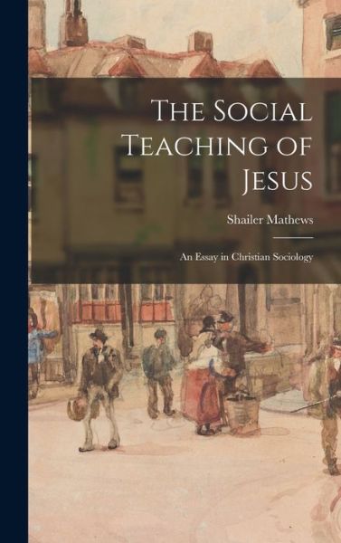 Cover for Shailer Mathews · Social Teaching of Jesus (Bok) (2022)