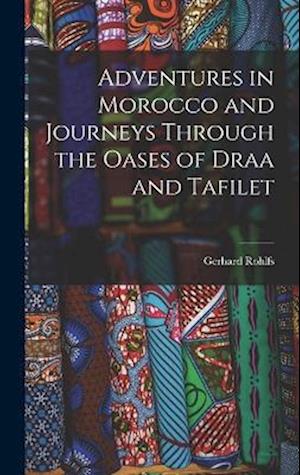 Cover for Gerhard Rohlfs · Adventures in Morocco and Journeys Through the Oases of Draa and Tafilet (Book) (2022)