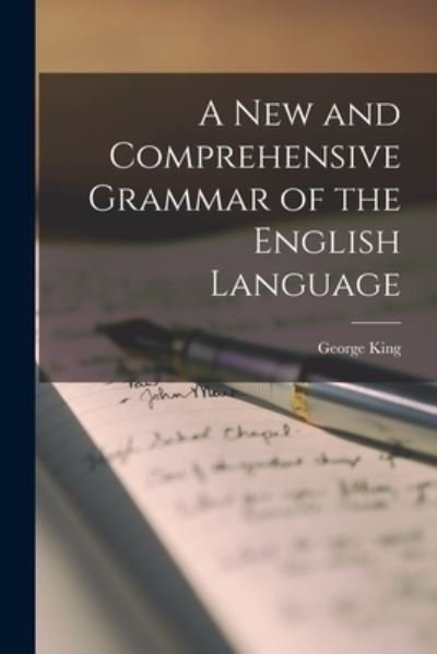 Cover for George King · New and Comprehensive Grammar of the English Language (Buch) (2022)