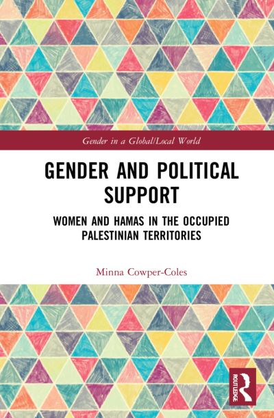 Cover for Cowper-Coles, Minna (King's College London, UK) · Gender and Political Support: Women and Hamas in the Occupied Palestinian Territories - Gender in a Global / Local World (Hardcover Book) (2022)