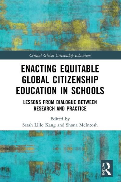 Enacting Equitable Global Citizenship Education in Schools: Lessons from Dialogue between Research and Practice - Critical Global Citizenship Education -  - Bøger - Taylor & Francis Ltd - 9781032149448 - 27. maj 2024