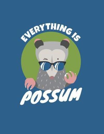 Everything Is Possum - Jackrabbit Rituals - Książki - Independently Published - 9781070181448 - 24 maja 2019