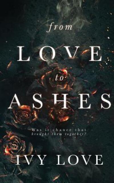 Ivy Love · From Love to Ashes (Paperback Book) (2019)