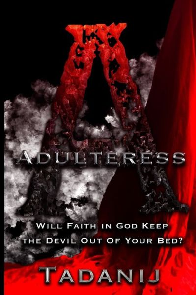 Cover for Tadanij · Adulteress WILL FAITH IN GOD KEEP THE DEVIL OUT YOUR BED? (Pocketbok) (2019)