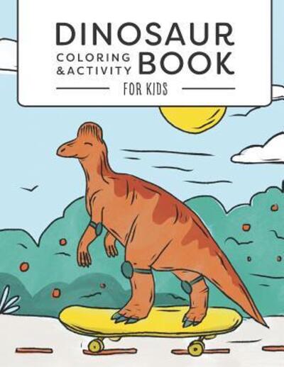 Cover for Kind Paper Press · Dinosaur Coloring &amp; Activity Book For Kids (Pocketbok) (2019)