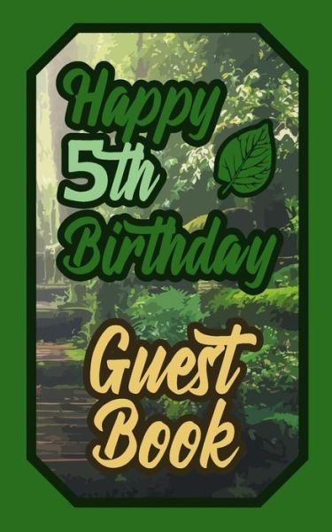 Happy 5th Birthday Guest Book - Low - Books - Independently Published - 9781092367448 - April 1, 2019