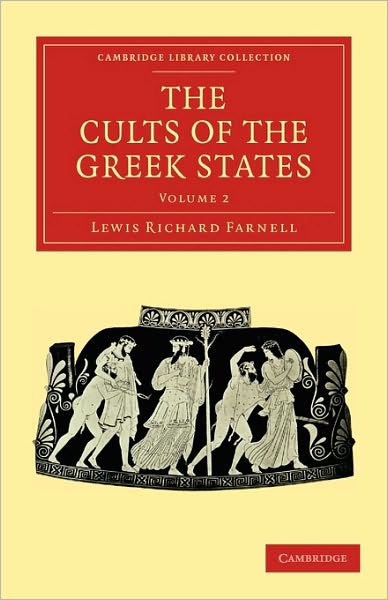 Cover for Lewis Richard Farnell · The Cults of the Greek States - Cambridge Library Collection - Classics (Paperback Book) (2010)