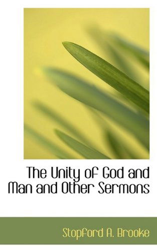 Cover for Stopford A. Brooke · The Unity of God and Man and Other Sermons (Paperback Book) (2009)