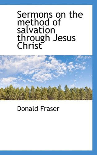 Cover for Donald Fraser · Sermons on the Method of Salvation Through Jesus Christ (Paperback Book) (2009)