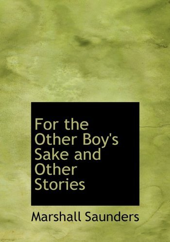 Cover for Marshall Saunders · For the Other Boy's Sake and Other Stories (Hardcover Book) (2009)
