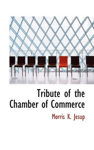 Cover for Morris K. Jesup · Tribute of the Chamber of Commerce (Paperback Book) (2009)