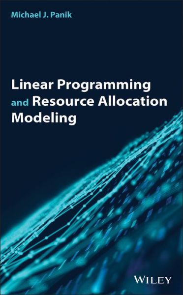 Cover for Panik, Michael J. (University of Hartford) · Linear Programming and Resource Allocation Modeling (Hardcover Book) (2018)