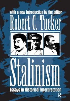 Cover for Robert C. Tucker · Stalinism: Essays in Historical Interpretation (Inbunden Bok) (2017)