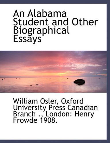 Cover for William Osler · An Alabama Student and Other Biographical Essays (Paperback Book) (2010)