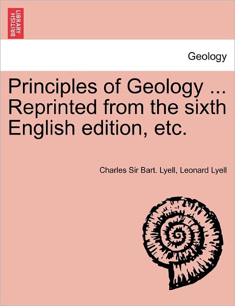 Cover for Sir Charles Lyell · Principles of Geology ... Reprinted from the Sixth English Edition, Etc. (Paperback Book) (2011)