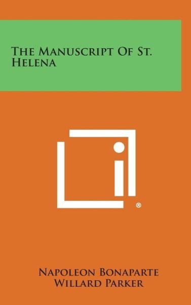 Cover for Napoleon Bonaparte · The Manuscript of St. Helena (Innbunden bok) (2013)