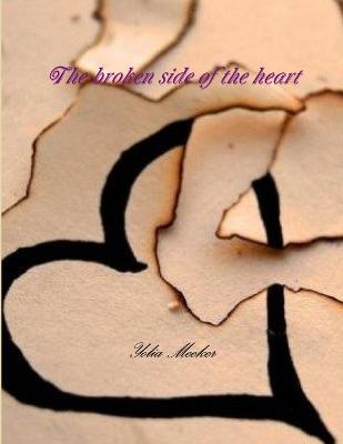 Cover for Yolia Meeker · The broken side of the heart (Taschenbuch) (2013)