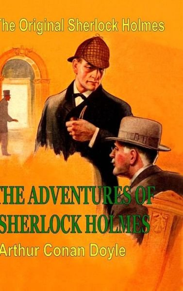 Cover for Arthur Conan Doyle · The Original Sherlock Holmes: the Adventures of Sherlock Holmes (Gebundenes Buch) (2015)
