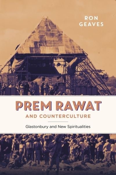 Cover for Geaves, Professor Ron (Cardiff University, UK) · Prem Rawat and Counterculture: Glastonbury and New Spiritualities (Pocketbok) (2021)