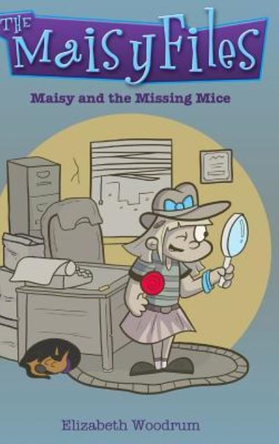 Cover for Elizabeth Woodrum · Maisy and the Missing Mice (the Maisy Files Book 1) (Inbunden Bok) (2016)