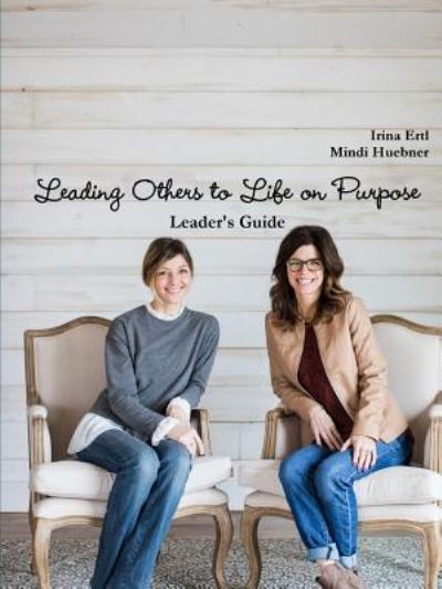 Cover for Irina Ertl · Leading Others to Life on Purpose (Paperback Book) (2018)