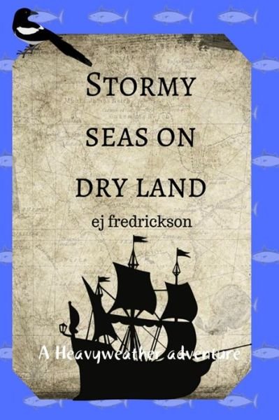Cover for Ej Fredrickson · Stormy Seas On Dry Land (Pocketbok) (2018)