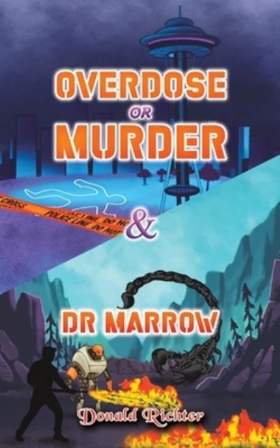 Overdose or Murder & Dr Marrow - Donald Richter - Kirjat - Austin Macauley Publishers - 9781398476448 - perjantai 8. joulukuuta 2023